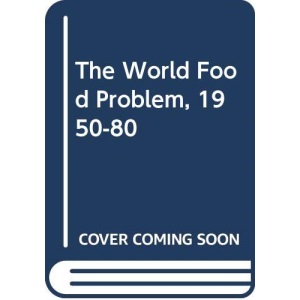 The World Food Problem, 1950-80