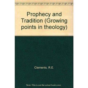 Prophecy and Tradition (Growing points in theology)