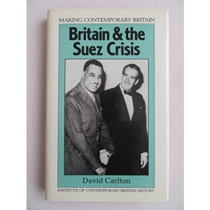 Britain and the Suez Crisis (Making Contemporary Britain)