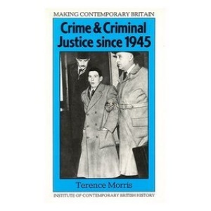 Crime and Criminal Justice Since 1945 (Making Contemporary Britain)