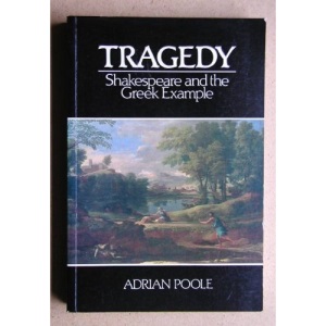 Tragedy: Shakespeare and the Greek Example