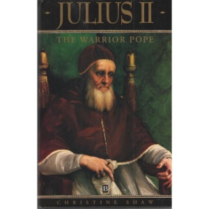 Julius II: The Warrior Pope