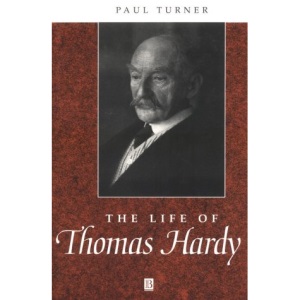 The Life of Thomas Hardy (Wiley Blackwell Critical Biographies)