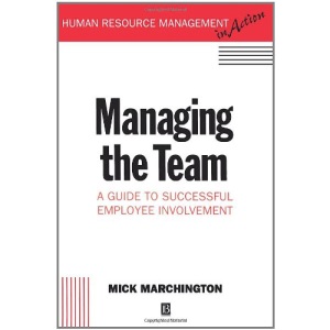 SUCCESSFUL TEAM MANAGEMENT: A Guide to Successful Employee Involvement (Human Resource Management in Action)