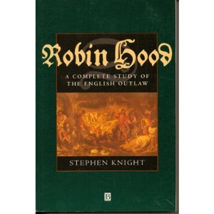 Robin Hood: A Complete Study of the English Outlaw