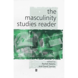 The Masculinity Studies Reader (KeyWorks in Cultural Studies)