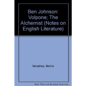 Volpone, and, The Alchemist: Blackwells' Notes on English Literature
