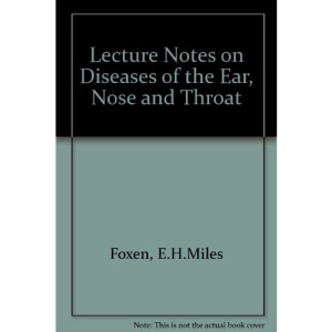 Lecture Notes on Diseases of the Ear, Nose and Throat