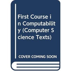 First Course in Computability (Computer Science Texts)