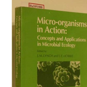 Micro-organisms in Action: Concepts and Applications in Microbial Ecology