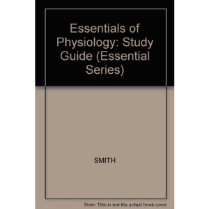 Essentials of Physiology: Study Guide (Essential Series)