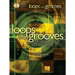 Loops & Grooves: the Musician's Guide to Groove & Loop Sequences