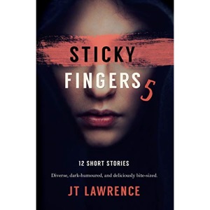 Sticky Fingers 5: Another Deliciously Twisted Short Story Collection (Sticky Fingers Collection)