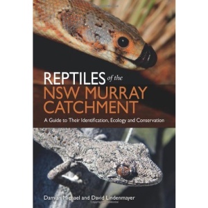 Reptiles of the NSW Murray Catchment: A Guide to Their Identification, Ecology and Conservation