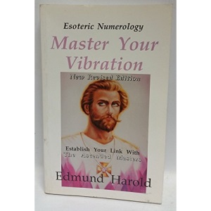 Master Your Vibration (Esoteric Numerology) New revised edition