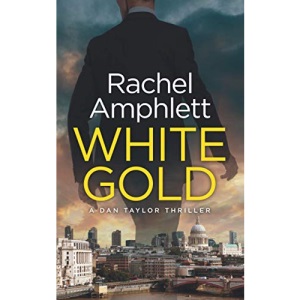White Gold: A Dan Taylor spy thriller: 1 (Dan Taylor Spy Thrillers)