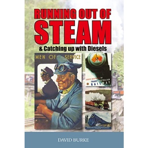 Running Out of Steam: ..... & Catching Up with Diesels