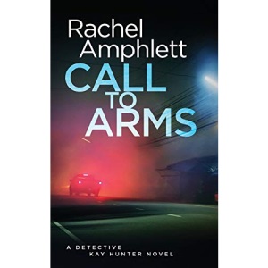 Call to Arms: A Detective Kay Hunter mystery: A Detective Kay Hunter crime thriller: 5