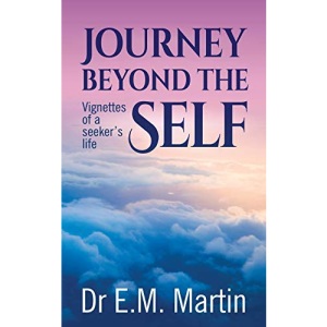 Journey Beyond the Self: Vignettes of a Seeker's Life