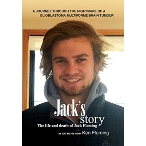 Jack's Story: A journey through the nightmare of a glioblastoma multiforme brain tumour