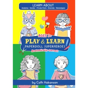 PaperDoll SuperHeroes: Anatomically Correct Paper Dolls Book for Teaching Kids About Inclusion, Human Anatomy and Gender Issues: 2 (Play and Learn)