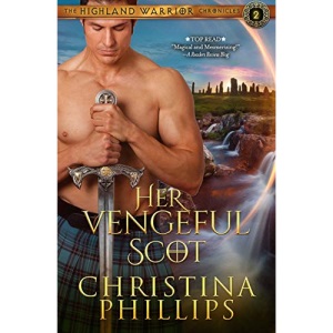Her Vengeful Scot (The Highland Warrior Chronicles)