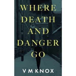 Where Death and Danger Go: 3 (A Clement Wisdom Novel)