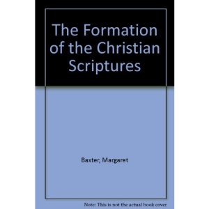 The Formation of the Christian Scriptures