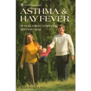 Asthma and Hay Fever: How to Relieve Wheezing and Sneezing Edition: First