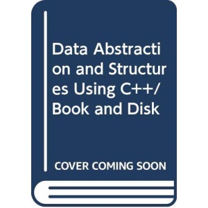 Data Abstraction and Structures Using C++