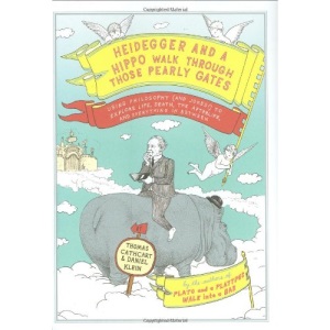 Heidegger and a Hippo Walk Through Those Pearly Gates: Using Philosophy (and Jokes!) to Explain Life, Death, the Afterlife, and Everything in Between