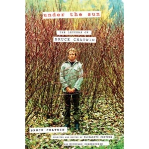 Under the Sun: The Letters of Bruce Chatwin