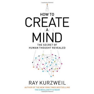 How to Create a Mind: The Secret of Human Thought Revealed