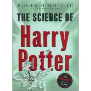 The Science of Harry Potter: How Magic Really Works