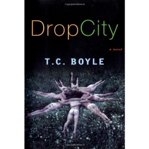 Drop City (Boyle, T. Coraghessan)