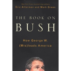 The Book on Bush: How George W. (Mis)leads America