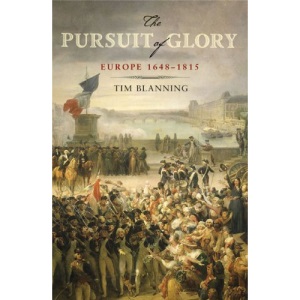 The Pursuit of Glory: Europe 1648-1815 (Penguin History of Europe)