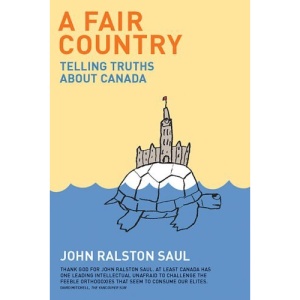 A Fair Country: Telling Truths About Canada