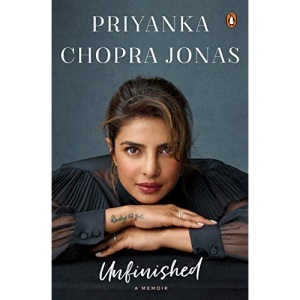 Unfinished: A Memoir: A Memoir - Priyanka Chopra's best-selling personal story