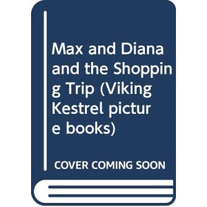 Max And Diana And the Shopping Trip (Viking Kestrel picture books)