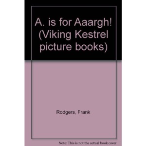 A is For Aaargh! (Viking Kestrel picture books)