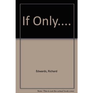 If Only....