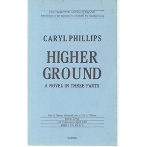 Higher Ground - a Novel in Three Parts: Heartland; the Cargo Rap; Higher Ground