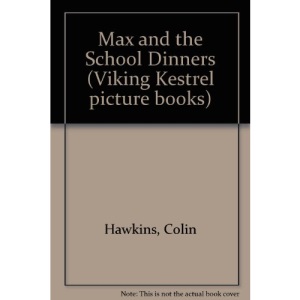 Max and the School Dinners (Viking Kestrel picture books)