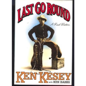 Kesey K & Babbs K : Last Go round