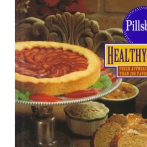 Pillsbury Healthy-Baking: Fresh Approaches to More Than 200Favorite Recipes