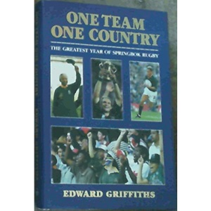 One Team,One Country: The Greatest Year of Springbok Rugby: The Greatest Year Springbok Rugby