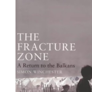 The Fracture Zone: A Return to the Balkans