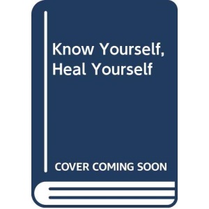 Know Yourself, Heal Yourself
