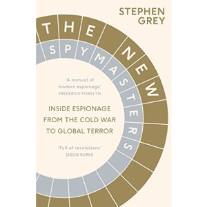 The New Spymasters: Inside Espionage from the Cold War to Global Terror